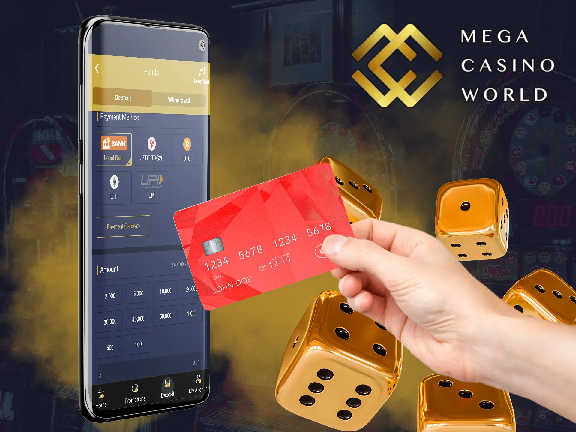 You can replenish account of Mega Casino World in a convenient way for India.
