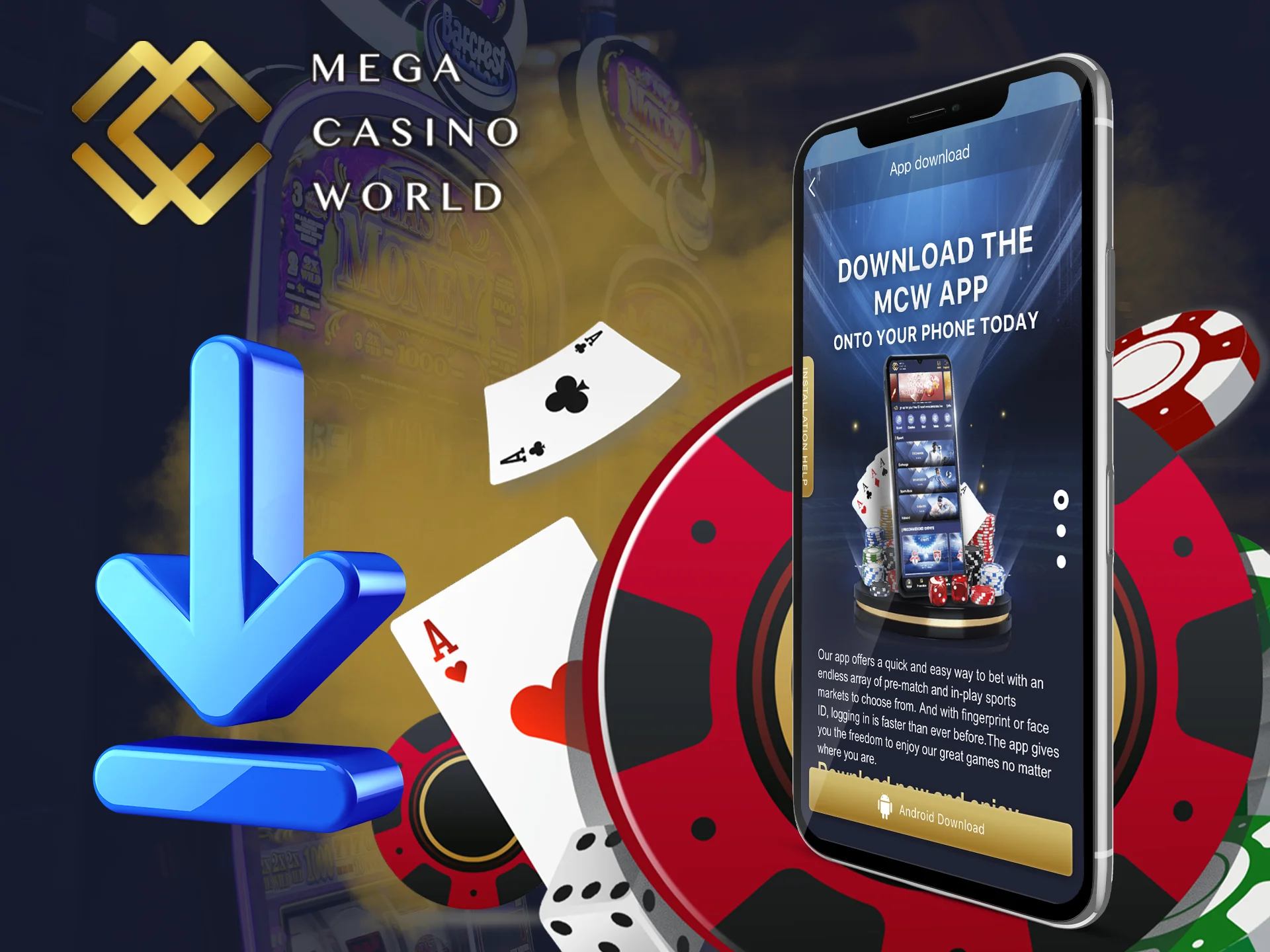 Follow our instructions to get the Mega Casino World app.