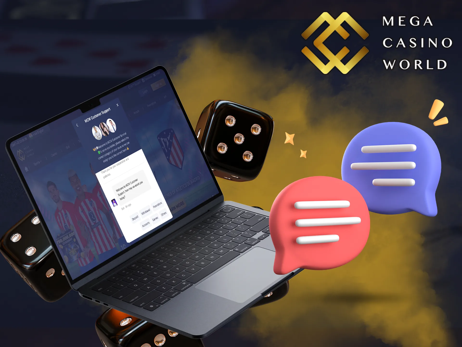 Urgent questions can be answered in the dedicated chat room on the Mega Casino World website.