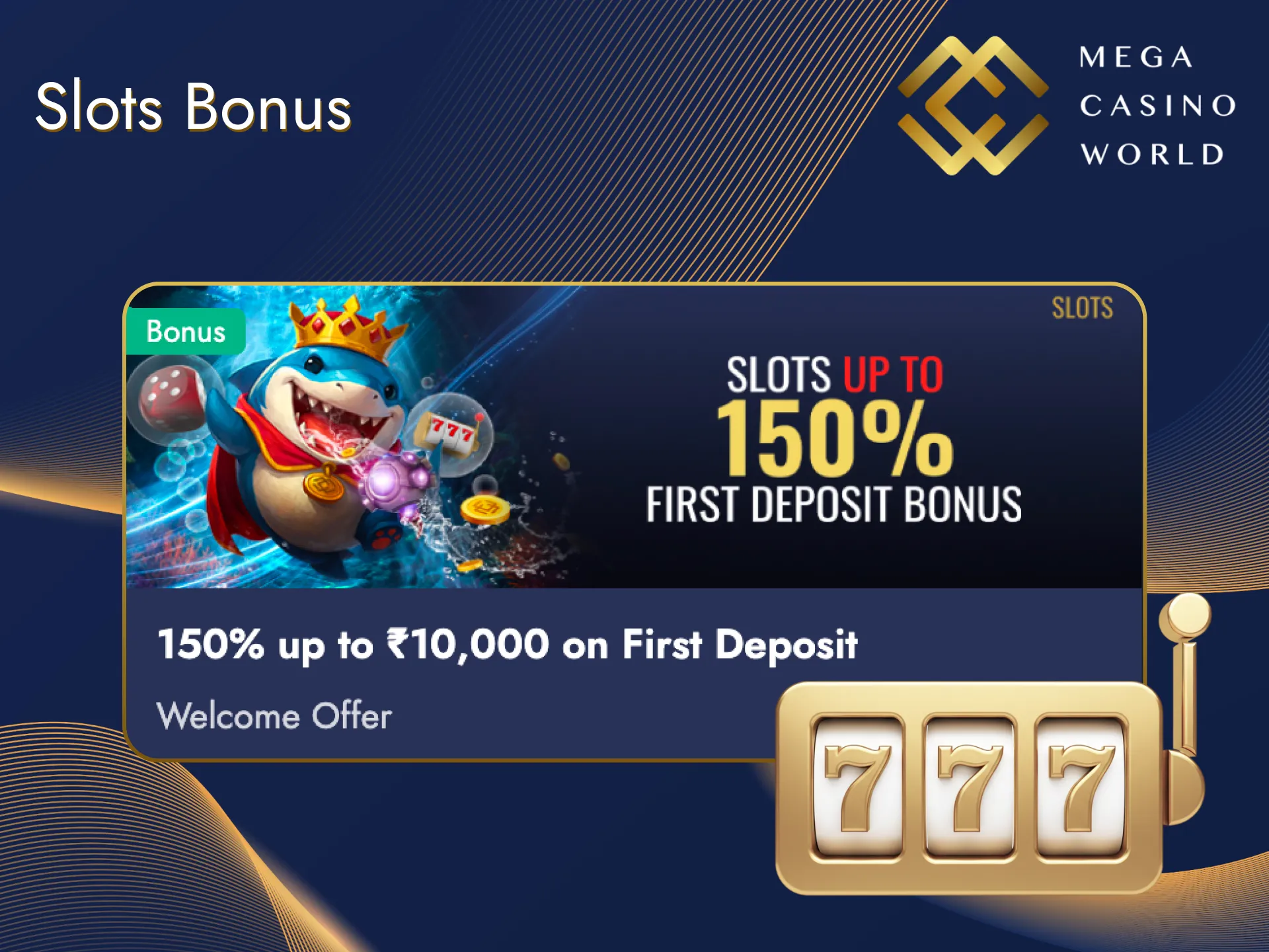 Slots lovers will get a pleasant surprise on their account after registering for Mega Casino World.