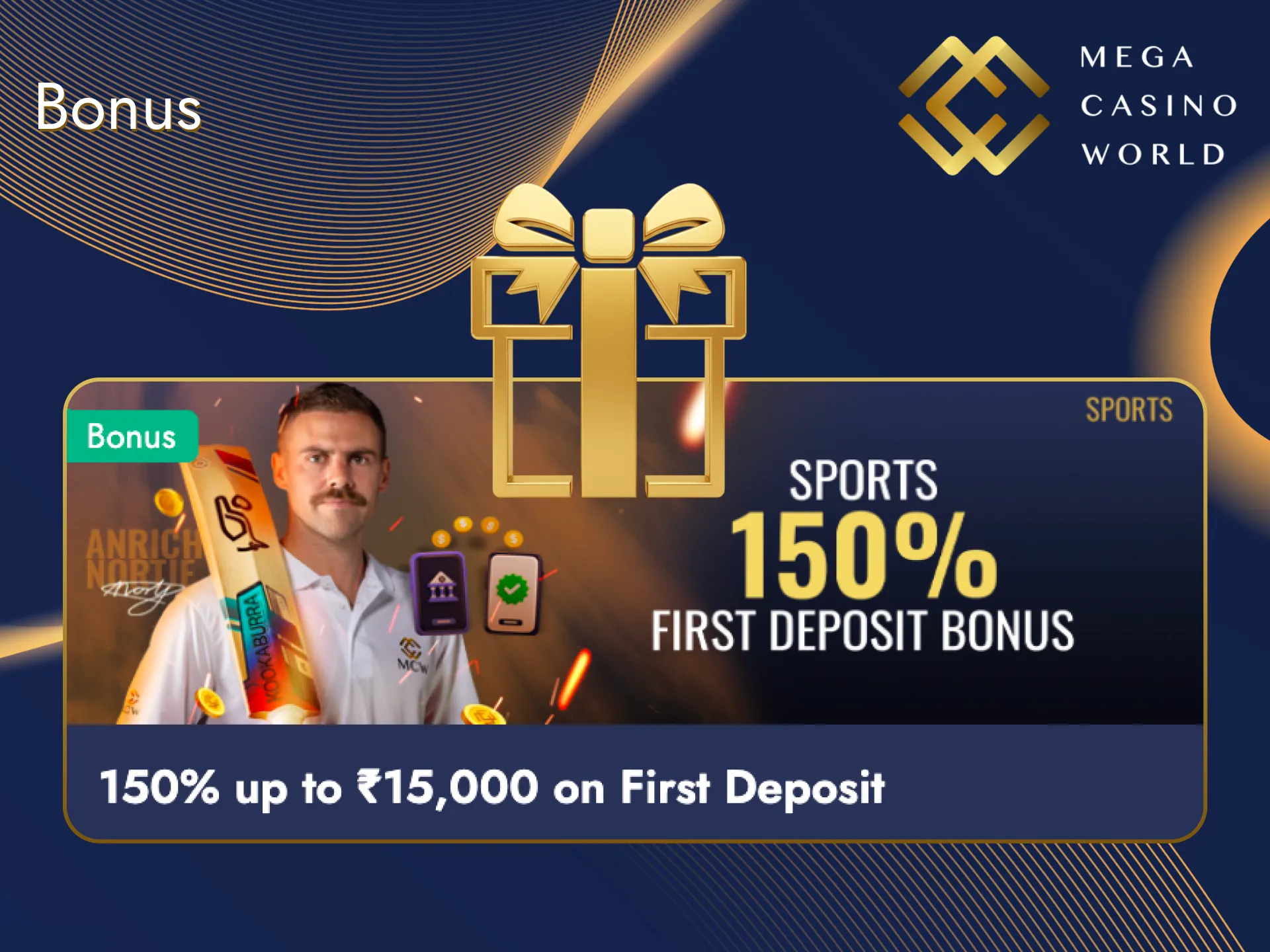 You will get a nice boost to your deposit for cricket betting at Mega Casino World.